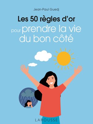 cover image of Les 50 règles d'or pour prendre la vie du bon côté